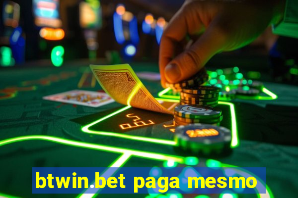 btwin.bet paga mesmo